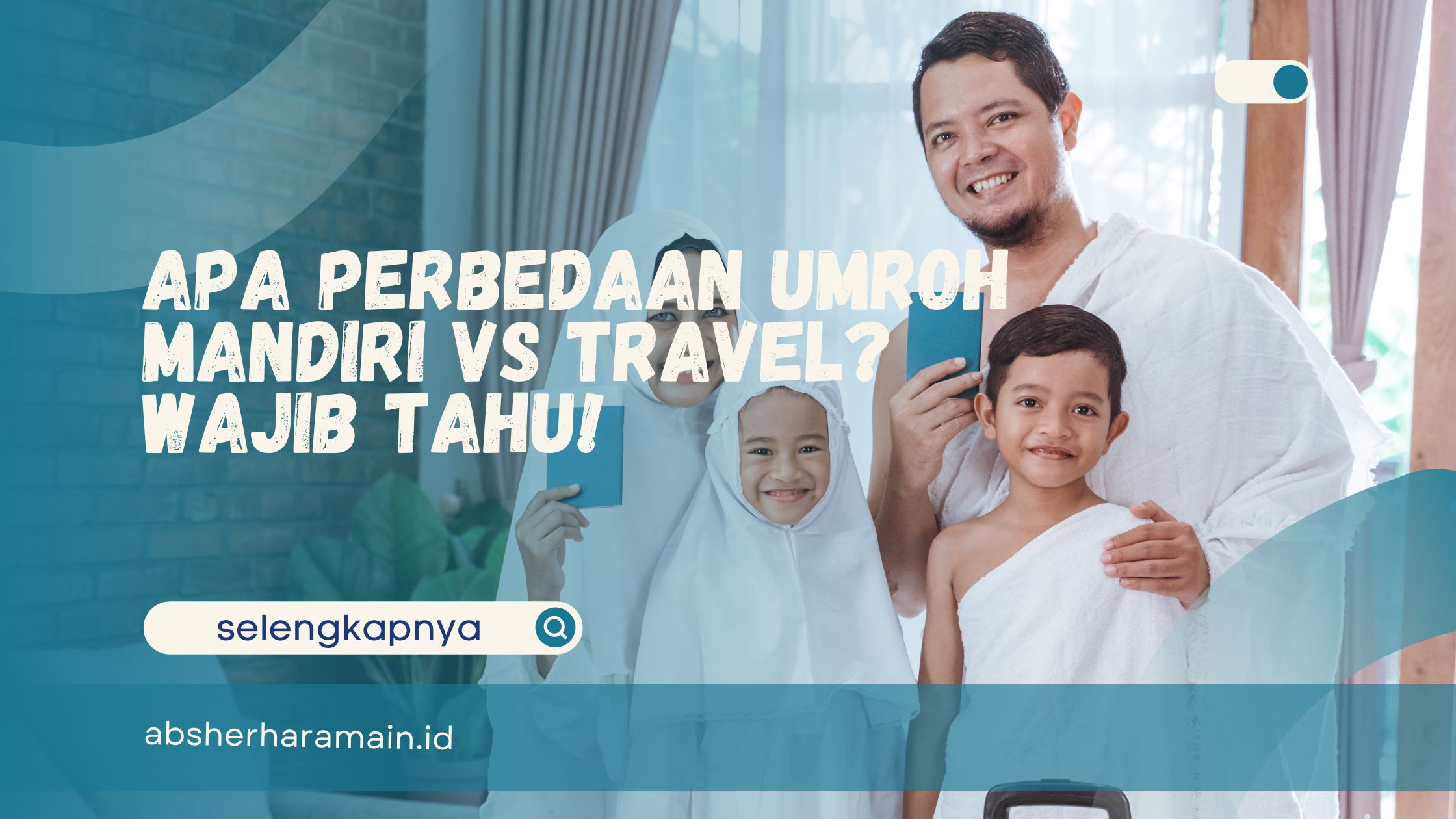Perbedaan Umroh Mandiri dan Travel